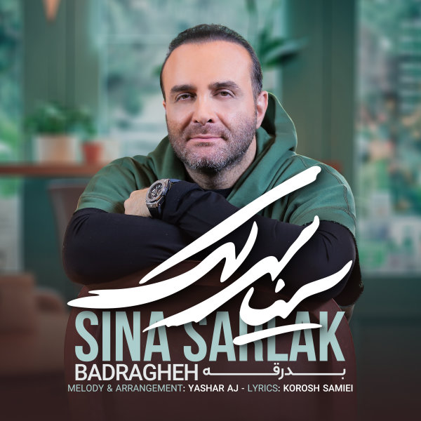 Sina Sarlak - Badragheh